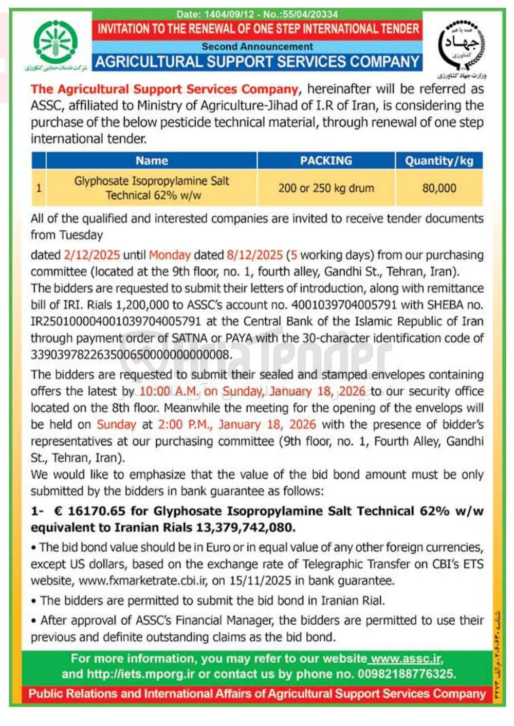 as referred be will hereinafter , Company Services Support Agricultural The the considering is , Iran of I.R of Agriculture-Jihad of Ministry to affiliated , ASSC step one of renewal through , material technical pesticide below the of purchase . tender international